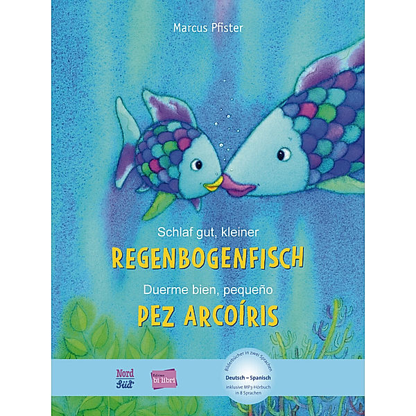 Schlaf gut, kleiner Regenbogenfisch. Duerme bien, pequeño pez Arcoiris, Deutsch-Spanisch, Marcus Pfister