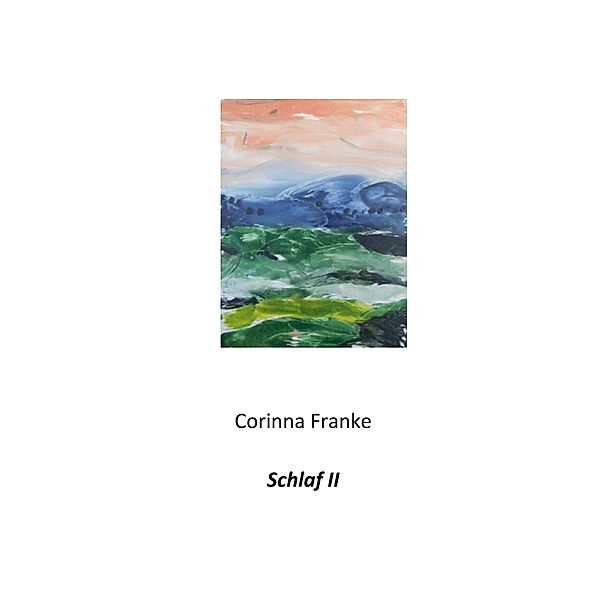 Schlaf II, Corinna Franke