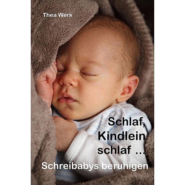 Schlaf, Kindlein schlaf, Thea Werk