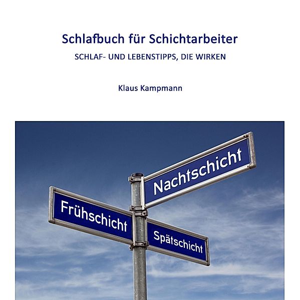 Schlafbuch für Schichtarbeiter, Klaus Kampmann