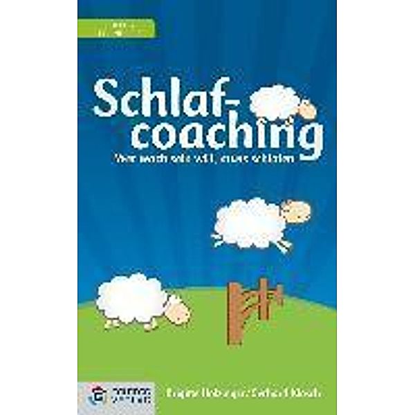 Schlafcoaching / Goldegg Leben und Gesundheit, Brigitte Holzinger, Gerhard Klösch