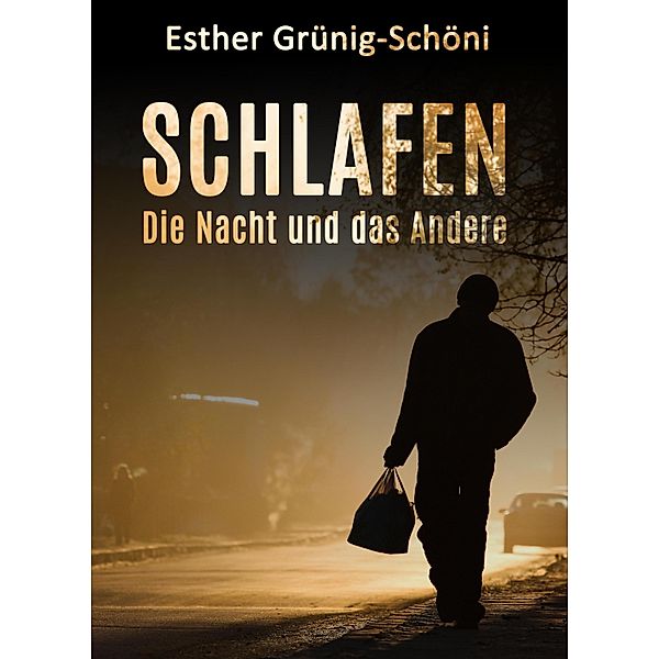 Schlafen - Die Nacht und das Andere, Esther Grünig-Schöni