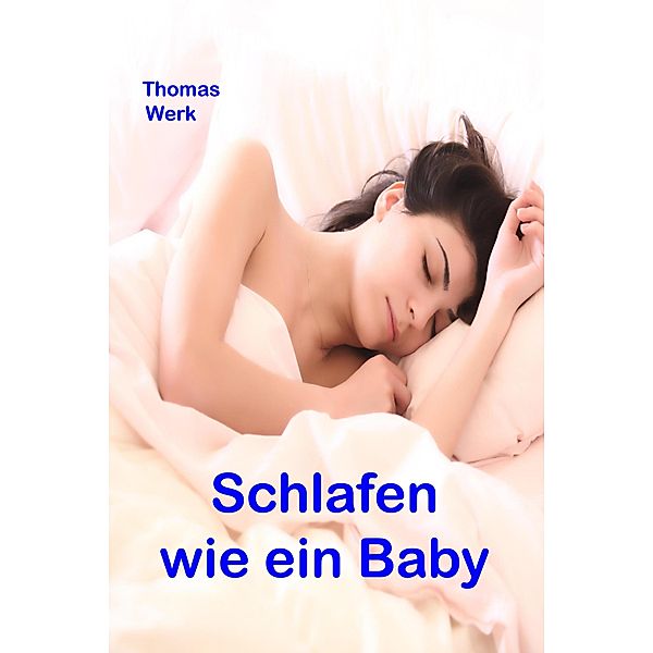 Schlafen wie ein Baby, Thomas Werk