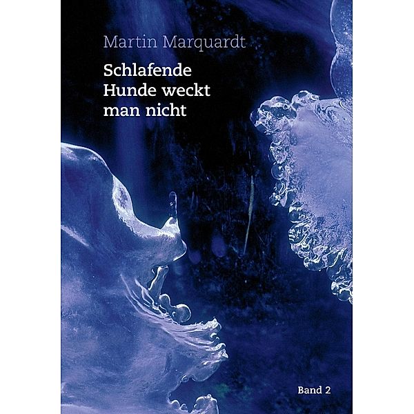 Schlafende Hunde weckt man nicht, Martin Marquardt