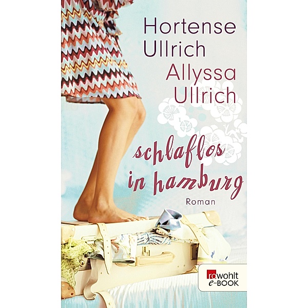 Schlaflos in Hamburg, Hortense Ullrich, Allyssa Ullrich