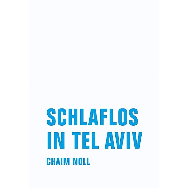 Schlaflos in Tel Aviv, Chaim Noll