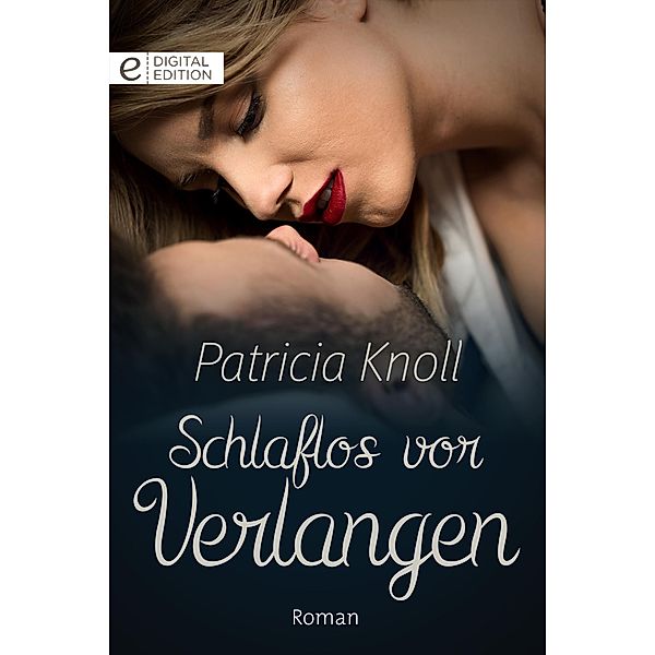 Schlaflos vor Verlangen, Patricia Knoll