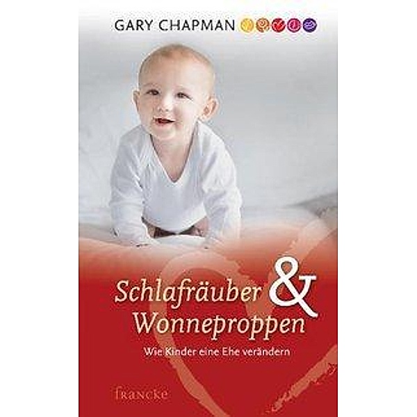 Schlafräuber und Wonneproppen, Gary Chapman