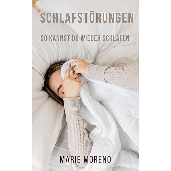 Schlafstörungen, Marie Moreno