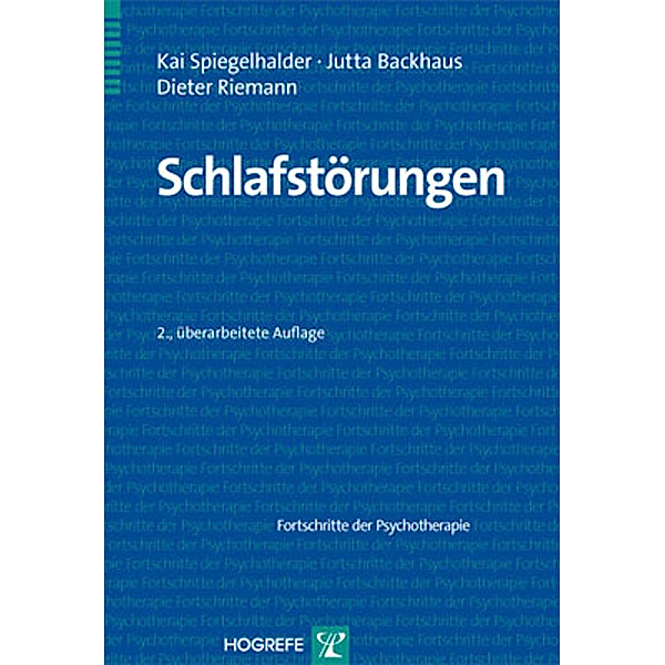 Schlafstörungen / Fortschritte der Psychotherapie, Kai Spiegelhalder, Jutta Backhaus, Dieter Riemann