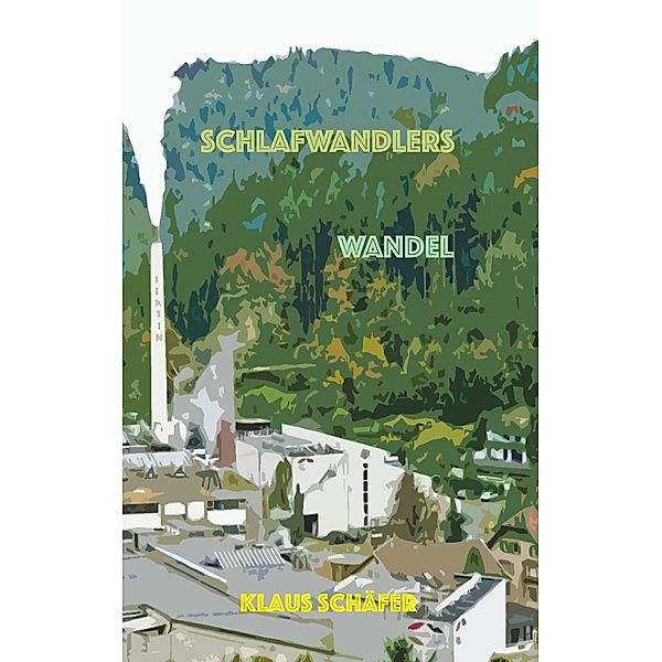 Schlafwandlers Wandel, Klaus Schäfer