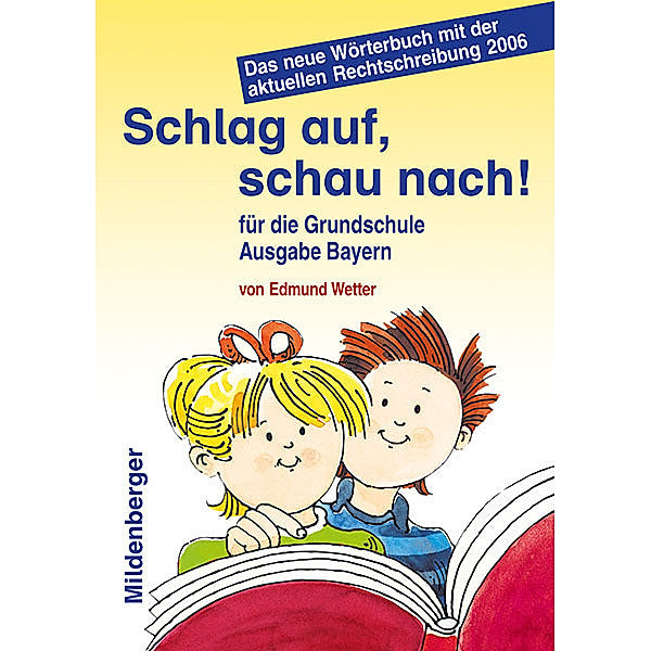 Schlag auf, schau nach! / Schlag auf, schau nach! Wörterbuch für die Grundschule, Ausgabe Bayern, Edmund Wetter