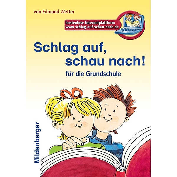 Schlag auf, schau nach! Wörterbuch für die Grundschule, Neuausgabe für alle Bundesländer außer Bayern, Edmund Wetter