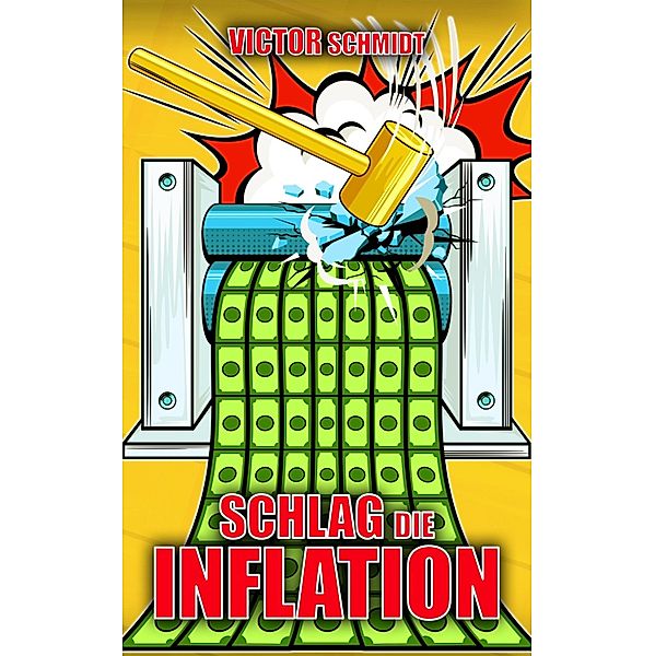 Schlag die Inflation, Victor Schmidt