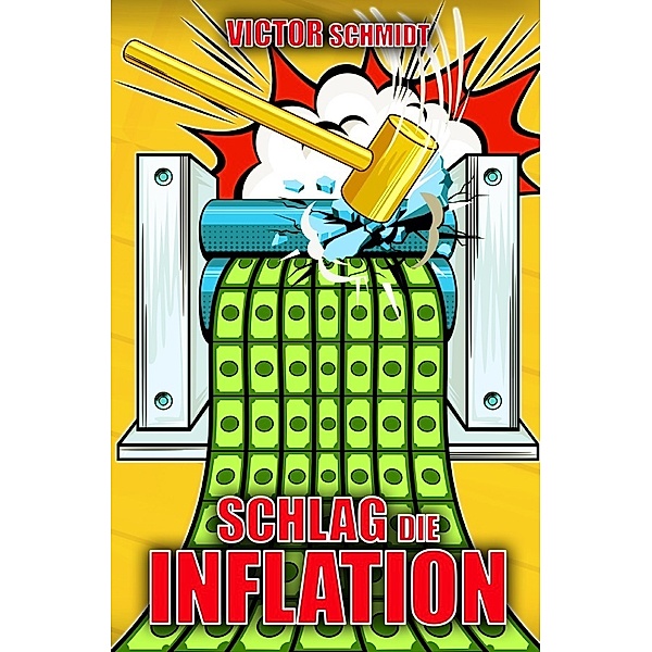 Schlag die Inflation, Victor Schmidt