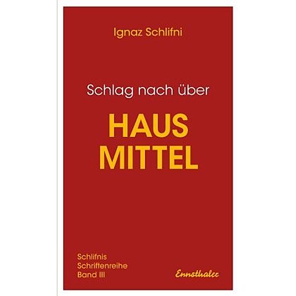 Schlag nach über Hausmittel, Ignaz Schlifni