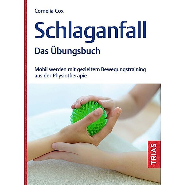 Schlaganfall - Das Übungsbuch, Cornelia Cox