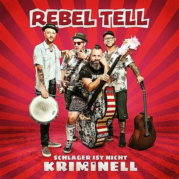 Schlager ist nicht kriminell, Rebel Tell