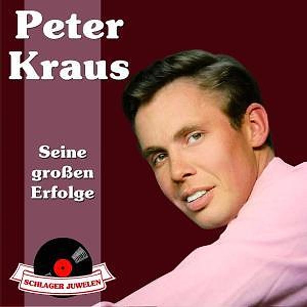 Schlagerjuwelen - Seine Großen Erfolge, Peter Kraus