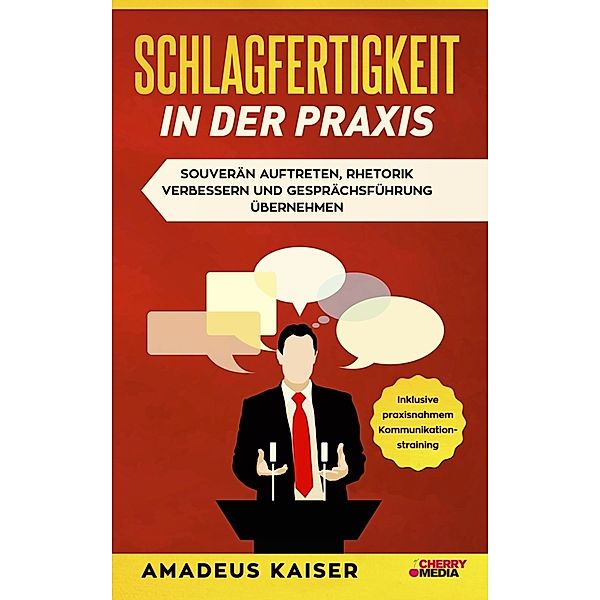 Schlagfertigkeit in der Praxis, Amadeus Kaiser