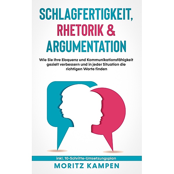 Schlagfertigkeit, Rhetorik & Argumentation, Moritz Kampen