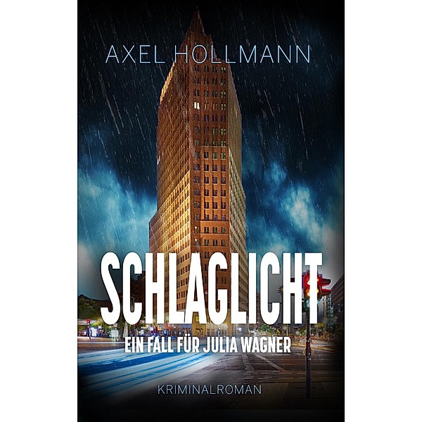 Schlaglicht - Ein Fall für Julia Wagner / Ein Fall für Julia Wagner Bd.3, Axel Hollmann