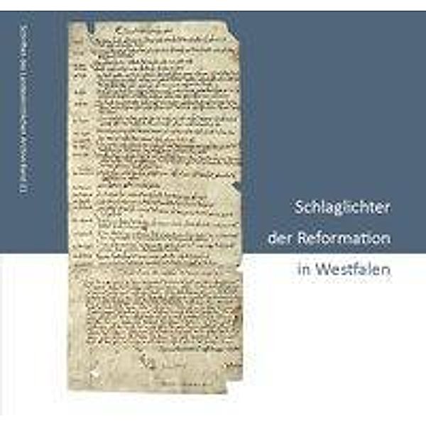 Schlaglichter der Reformation in Westfalen, Wolfgang Günther, Martin Kamp, Ingrun Osterfinke, Anna Warkentin