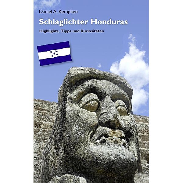 Schlaglichter Honduras, Daniel A. Kempken