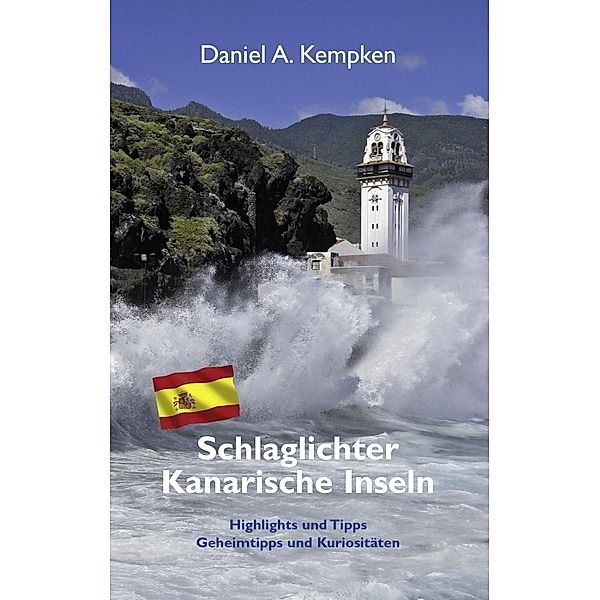 Schlaglichter Kanarische Inseln, Daniel A. Kempken