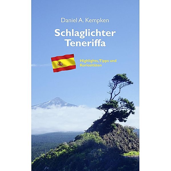 Schlaglichter Teneriffa, Daniel A. Kempken