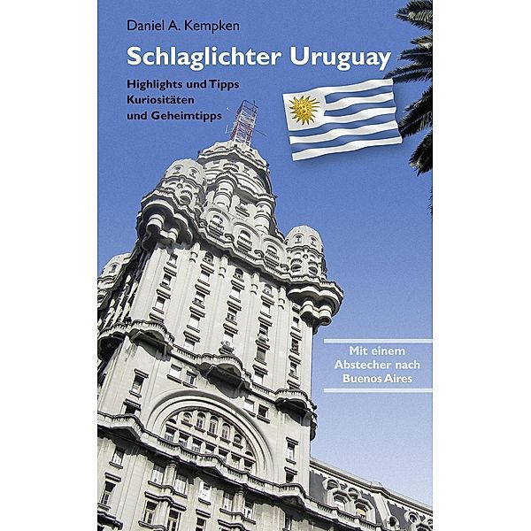 Schlaglichter Uruguay, Daniel A. Kempken