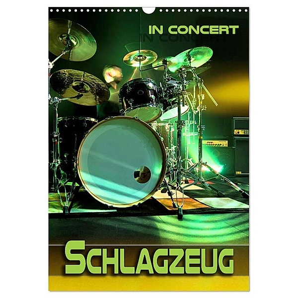 Schlagzeug in Concert (Wandkalender 2024 DIN A3 hoch), CALVENDO Monatskalender, Renate Utz