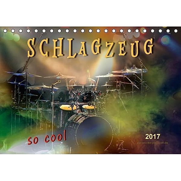 Schlagzeug - so cool (Tischkalender 2017 DIN A5 quer), Peter Roder