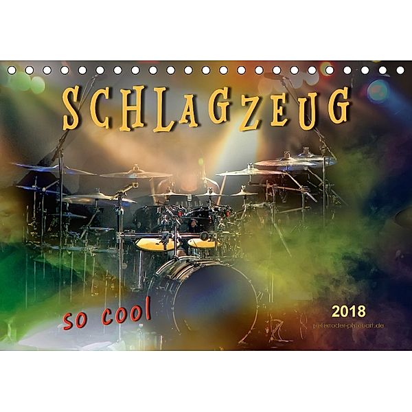 Schlagzeug - so cool (Tischkalender 2018 DIN A5 quer) Dieser erfolgreiche Kalender wurde dieses Jahr mit gleichen Bilder, Peter Roder