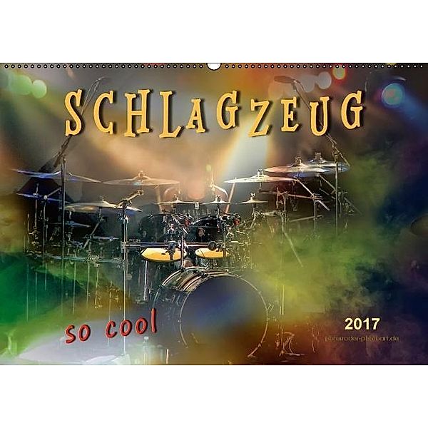 Schlagzeug - so cool (Wandkalender 2017 DIN A2 quer), Peter Roder