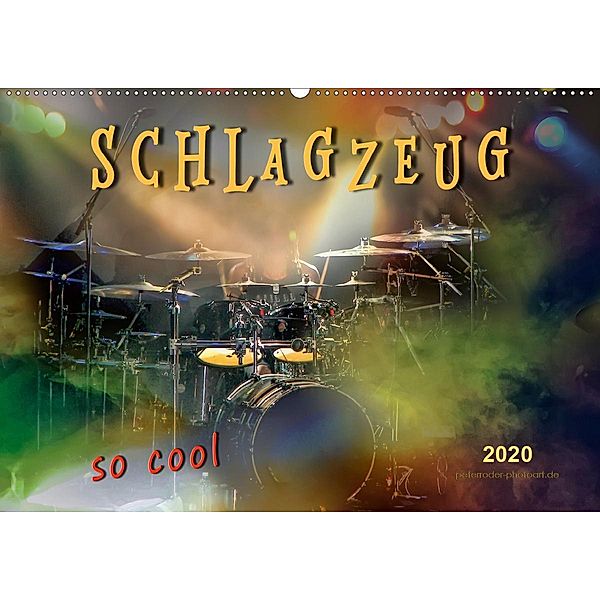 Schlagzeug - so cool (Wandkalender 2020 DIN A2 quer), Peter Roder