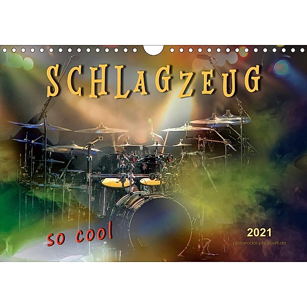 Schlagzeug - so cool (Wandkalender 2021 DIN A4 quer), Peter Roder