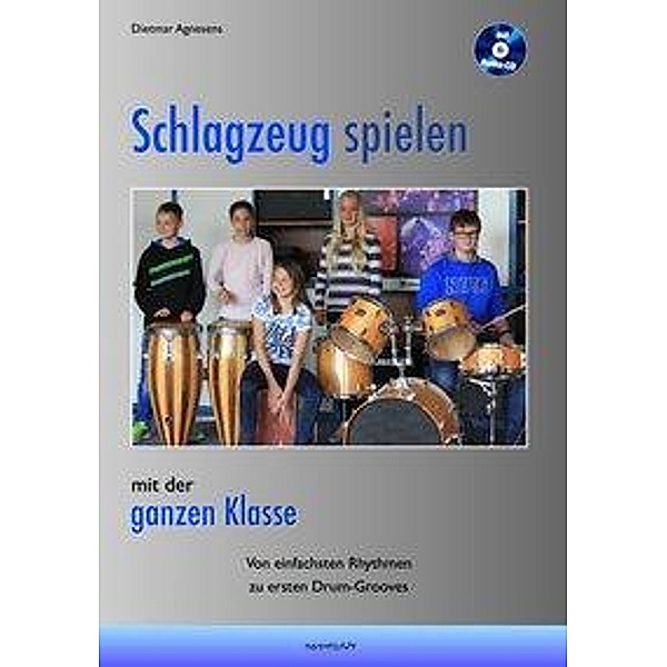 Schlagzeug spielen mit der ganzen Klasse, m. Audio-CD, Dietmar Agnesens