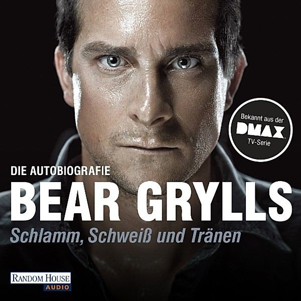 Schlamm, Schweiß und Tränen, Bear Grylls