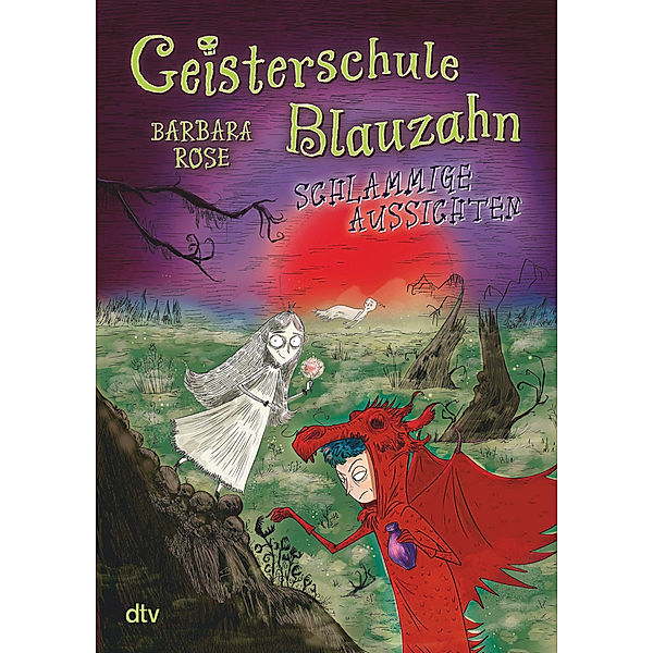 Schlammige Aussichten / Geisterschule Blauzahn Bd.2, Barbara Rose