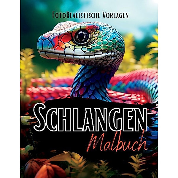 Schlangen Malbuch Fotorealistisch., Lucy´s Schwarze Malbücher