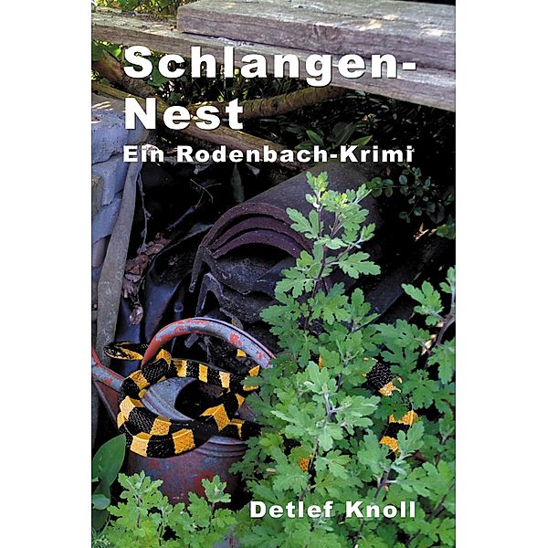 Schlangen-Nest / Kommissar Kondrus ermittel Bd.2, Detlef Knoll