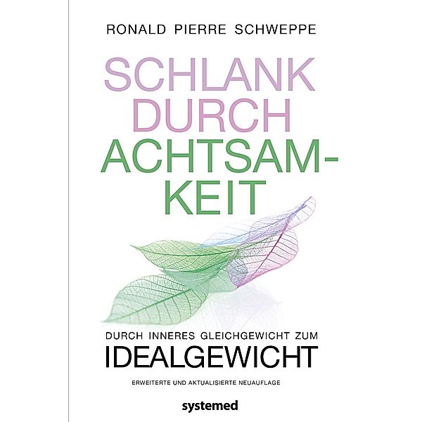 Schlank durch Achtsamkeit, Ronald P. Schweppe