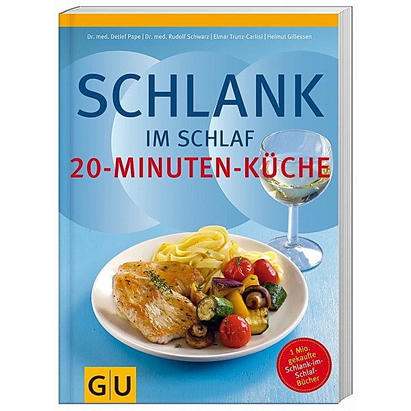 Schlank im Schlaf - 20-Minuten-Küche, Dr. med. Detlef Pape, Rudolf Schwarz, Elmar Trunz-Carlisi, Helmut Gillessen