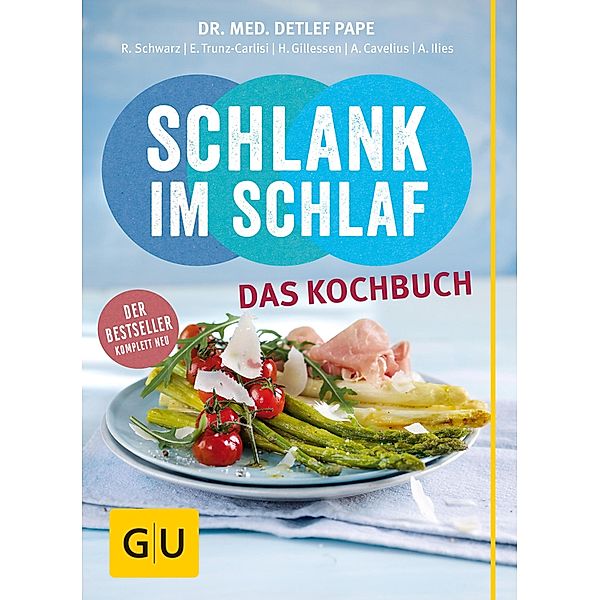 Schlank im Schlaf - das Kochbuch / GU Kochen & Verwöhnen Diät und Gesundheit, Dr. med. Detlef Pape, Anna Cavelius, Angelika Ilies