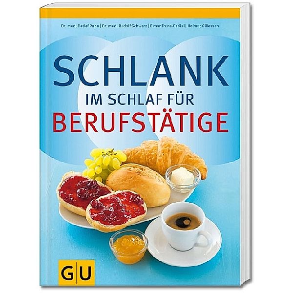 Schlank im Schlaf für Berufstätige, Dr. med. Detlef Pape, Rudolf Schwarz, Elmar Trunz-Carlisi, Helmut Gillessen