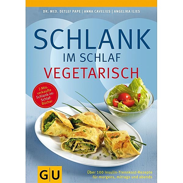 Schlank im Schlaf vegetarisch / GU Kochen & Verwöhnen Diät und Gesundheit, Dr. med. Detlef Pape, Anna Cavelius, Angelika Ilies