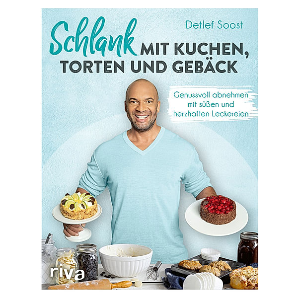 Schlank mit Kuchen, Torten und Gebäck, Detlef Soost