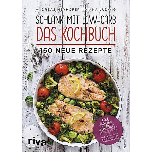 Schlank mit Low-Carb - Das Kochbuch, Diana Ludwig, Andreas Meyhöfer