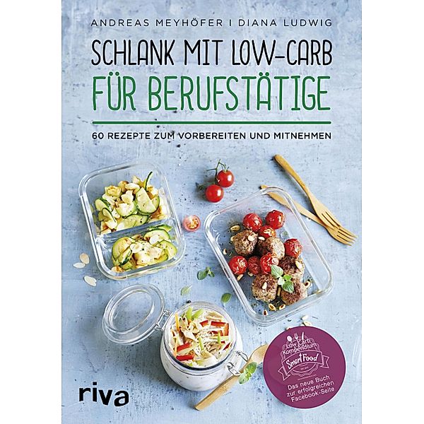 Schlank mit Low-Carb für Berufstätige, Andreas Meyhöfer, Diana Ludwig